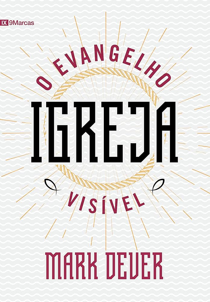 Igreja – O Evangelho Visível