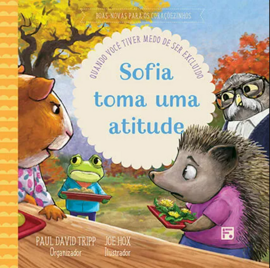 Sofia toma uma atitude - Quando você tiver medo de ser excluído