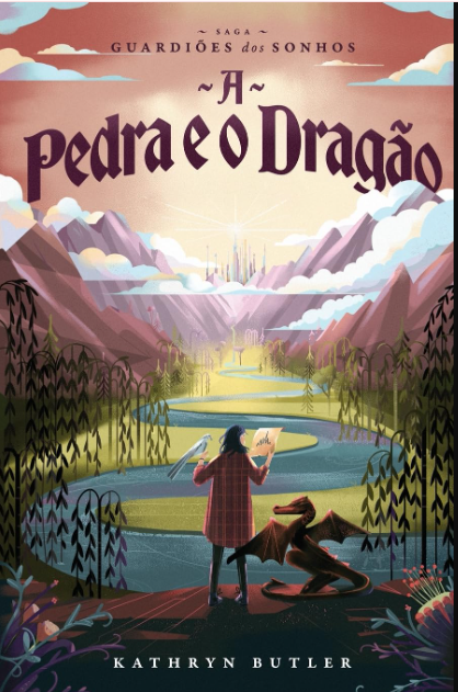 A Pedra e o Dragão (Saga Guardiões dos Sonhos): 1
