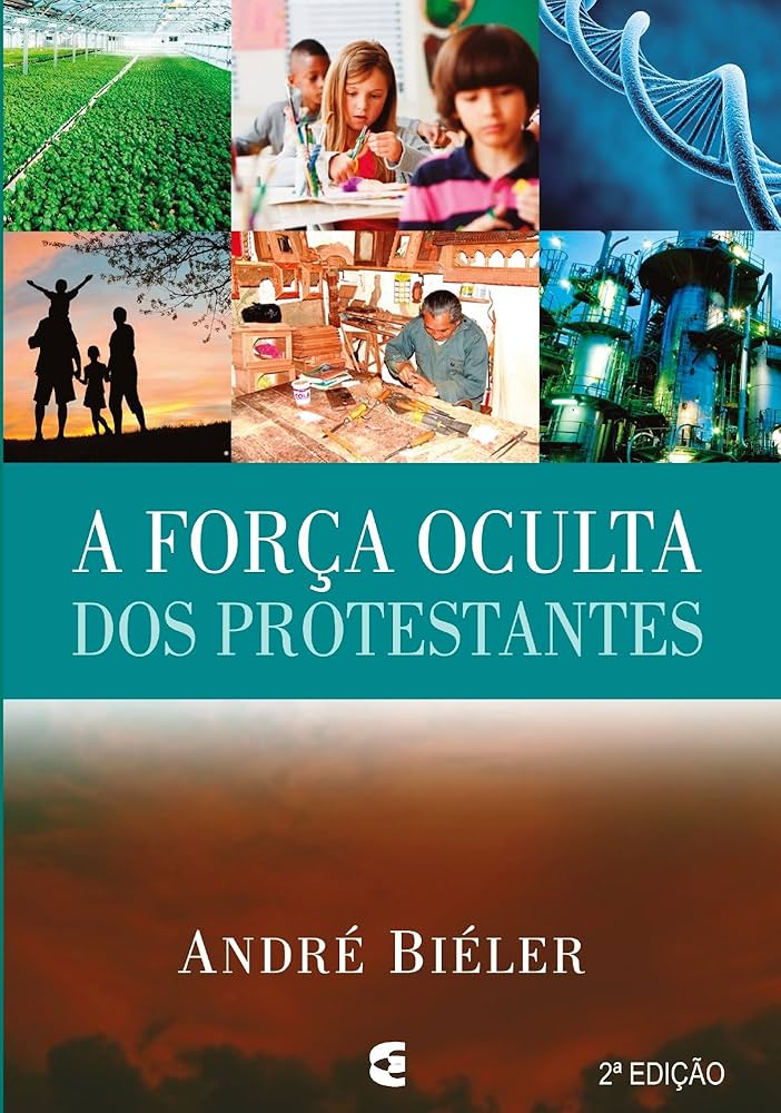 A Força oculta dos protestantes - 2ª edição