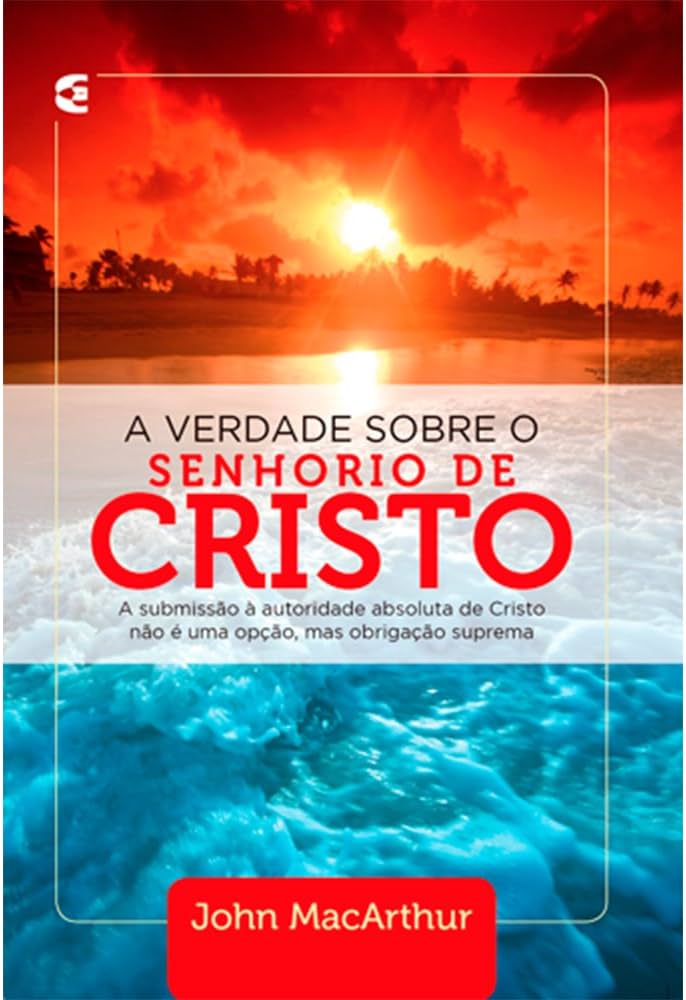 A Verdade sobre o Senhorio de Cristo