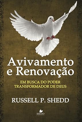 Avivamento e Renovação: em Busca do Poder Transformador de Deus