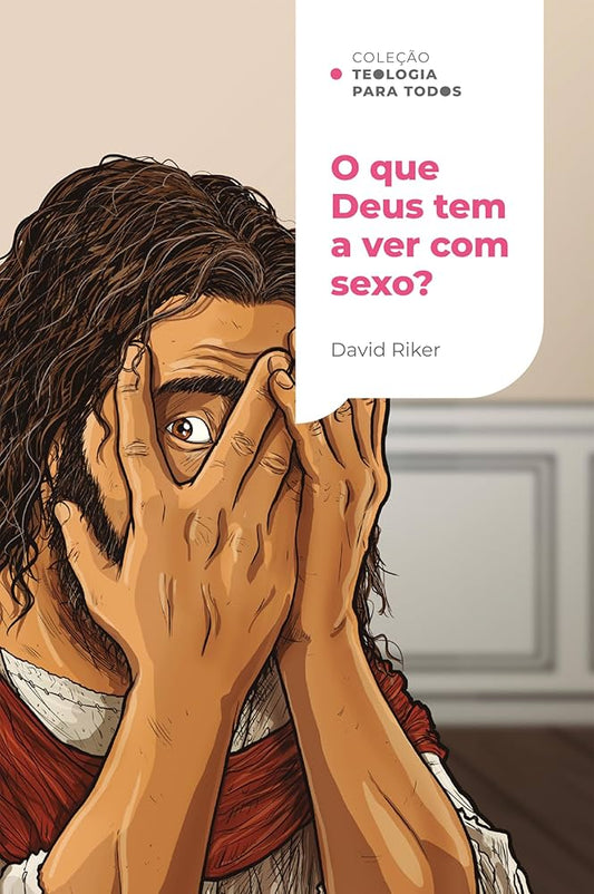 O que Deus tem a ver com Sexo?