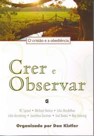 Crer e Observar: O Cristão e a Obediência