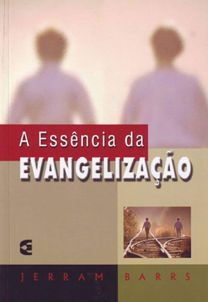 A Essência da Evangelização