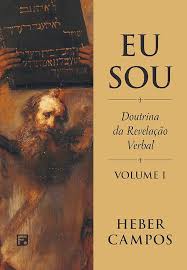 Eu Sou - Doutrina da Revelação Verbal - Volume 1
