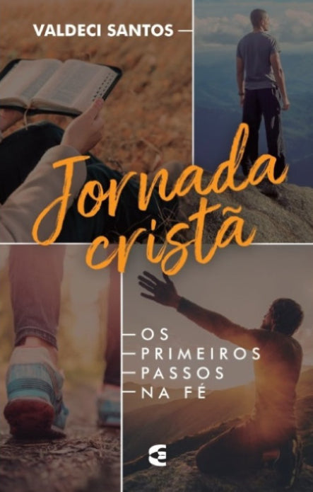 Jornada Cristã - Os Primeiros passos na Fé